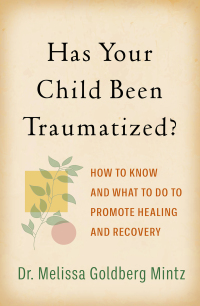صورة الغلاف: Has Your Child Been Traumatized? 9781462547494