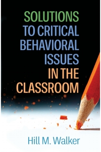 صورة الغلاف: Solutions to Critical Behavioral Issues in the Classroom 9781462549207