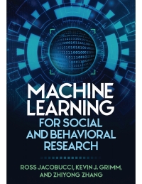 表紙画像: Machine Learning for Social and Behavioral Research 9781462552924