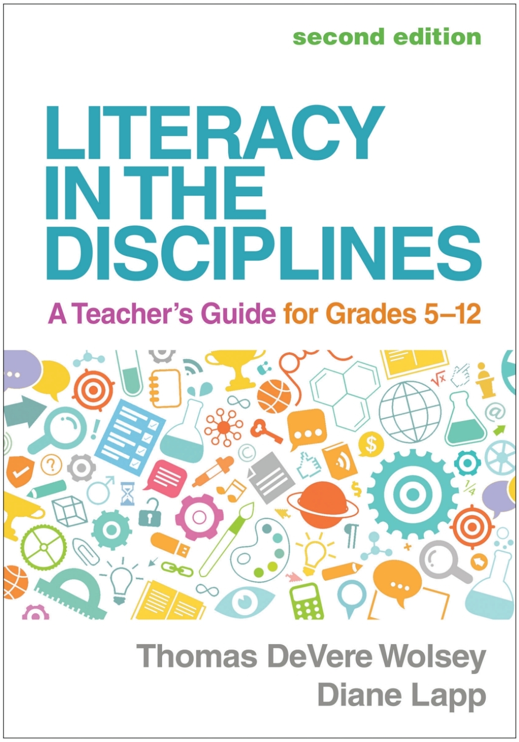 Literacy in the Disciplines A Teacher’s Guide for Grades 5-12 2nd Edition