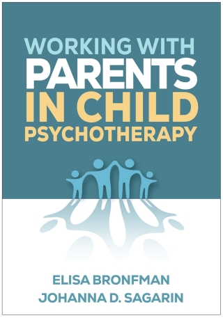 Cover image: Working with Parents in Child Psychotherapy 9781462554478