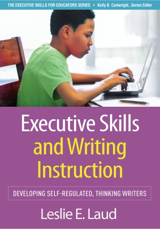 表紙画像: Executive Skills and Writing Instruction 9781462558940