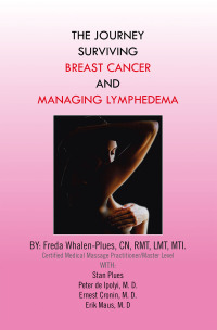 Imagen de portada: The Journey Surviving Breast Cancer and Managing Lymphedema 9781453590881