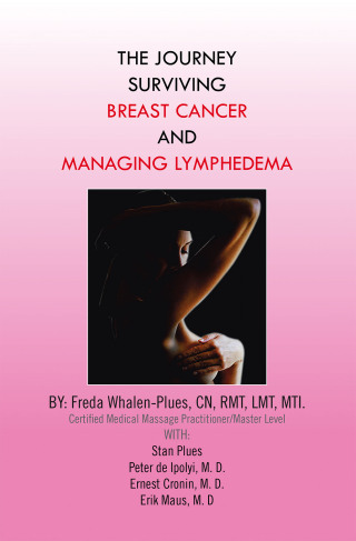 Titelbild: The Journey Surviving Breast Cancer and Managing Lymphedema 9781453590881