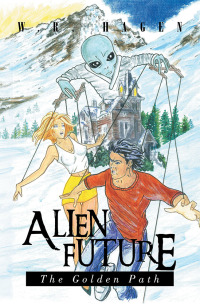 Imagen de portada: Alien Future: the Golden Path 9781450077408