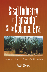 Cover image: Sisal Industry in Tanzania Since Colonial Era 9781436305402