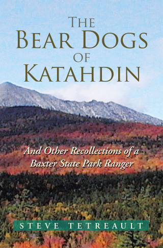 Cover image: The Bear Dogs of Katahdin 9781425796501