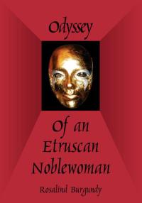 Cover image: Odyssey of an Etruscan Noblewoman 9781413416220