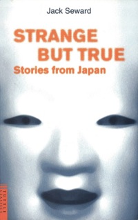 صورة الغلاف: Strange But True Stories from Japan 9780804821308