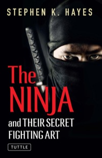 صورة الغلاف: Ninja and Their Secret Fighting Art 9780804816564