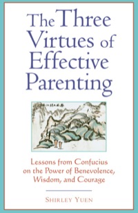 Cover image: Three Virtues of Effective Parenting 9780804835398