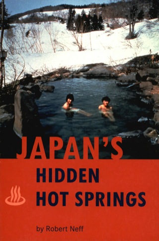 صورة الغلاف: Japan's Hidden Hot Springs 9780804819497