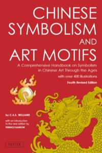 صورة الغلاف: Chinese Symbolism and Art Motifs Fourth Revised Edition 9780804837040