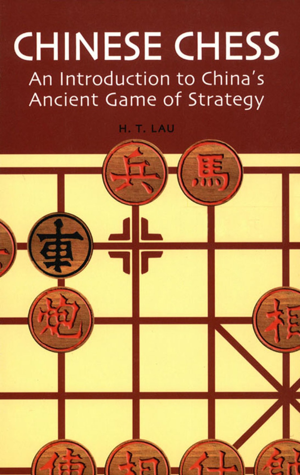 Chinese Chess An Introduction to China’s Ancient Game of Strategy
