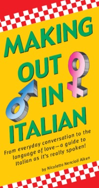 Omslagafbeelding: Making Out in Italian 9780804839594