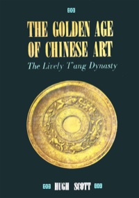 表紙画像: Golden Age of Chinese Art 9780804802123