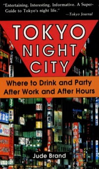 Imagen de portada: Tokyo Night City Where to Drink & Party 9780804818964