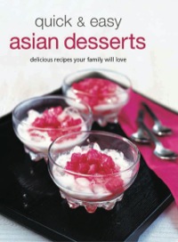 Omslagafbeelding: Quick & Easy Asian Desserts 9780804840477
