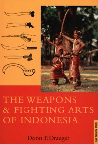 صورة الغلاف: Weapons & Fighting Arts of Indonesia 9780804817165