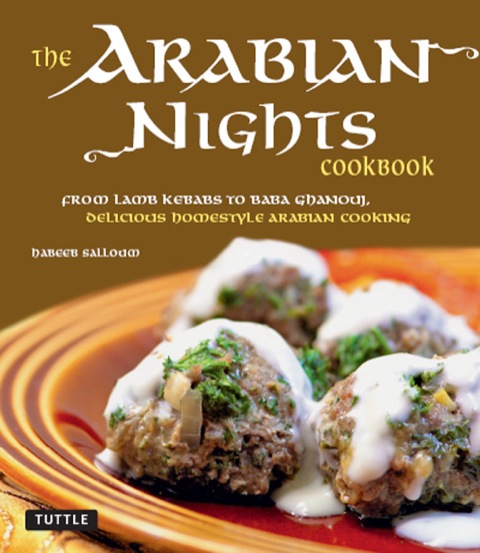 Arabian Nights Cookbook: From Lamb Kebabs to Baba Ghanouj, Delicious Homestyle Arabian Cooking - FULL INSTANT DOWNLOAD | PDF DOCX EPUB