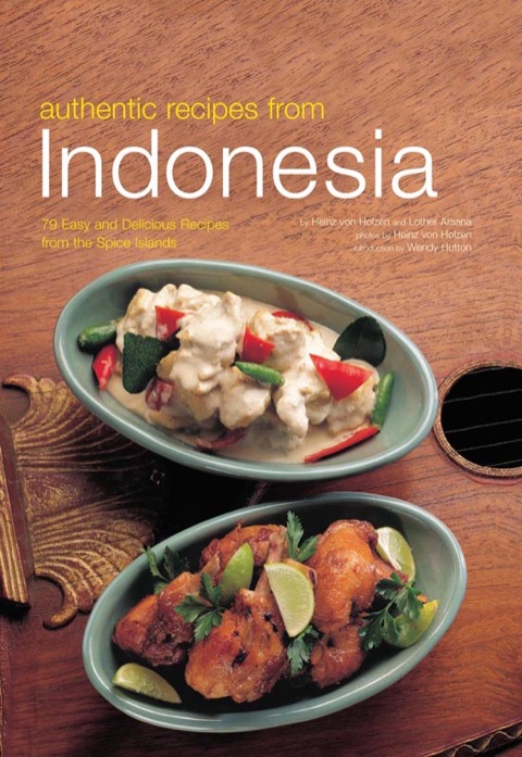 Authentic Recipes from Indonesia - FULL INSTANT DOWNLOAD | PDF DOCX EPUB