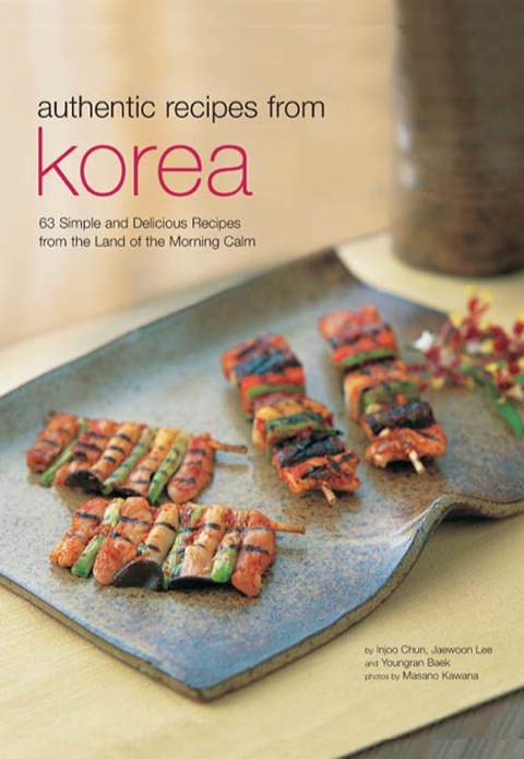 Authentic Recipes from Korea: 63 Simple and Delicious Recipes from the land of the Morning Calm - FULL INSTANT DOWNLOAD | PDF DOCX EPUB