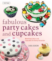 صورة الغلاف: Fabulous Party Cakes and Cupcakes 9780804841580