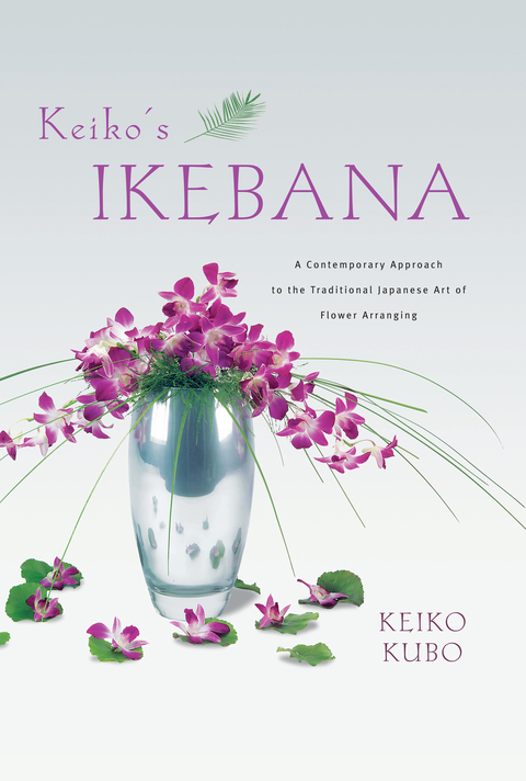 Keiko's Ikebana: A Contemporary Approach to the Traditional Japanese Art of Flower Arranging - FULL INSTANT DOWNLOAD | PDF DOCX EPUB