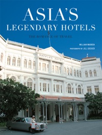 Imagen de portada: Asia's Legendary Hotels 9780794607364