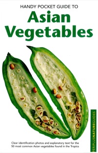 صورة الغلاف: Handy Pocket Guide to Asian Vegetables 9780794607999