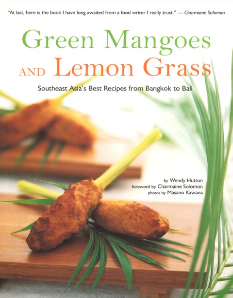 Green Mangoes and Lemon Grass: Southeast Asia's Best Recipes from Bangkok to Bali - FULL INSTANT DOWNLOAD | PDF DOCX EPUB
