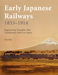 صورة الغلاف: Early Japanese Railways 1853-1914 9780804849739