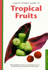 صورة الغلاف: Handy Pocket Guide to Tropical Fruits 9780794601881
