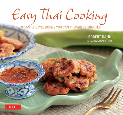 Easy Thai Cooking: 75 Family-Style Dishes You Can Prepare in Minutes - FULL INSTANT DOWNLOAD | PDF DOCX EPUB