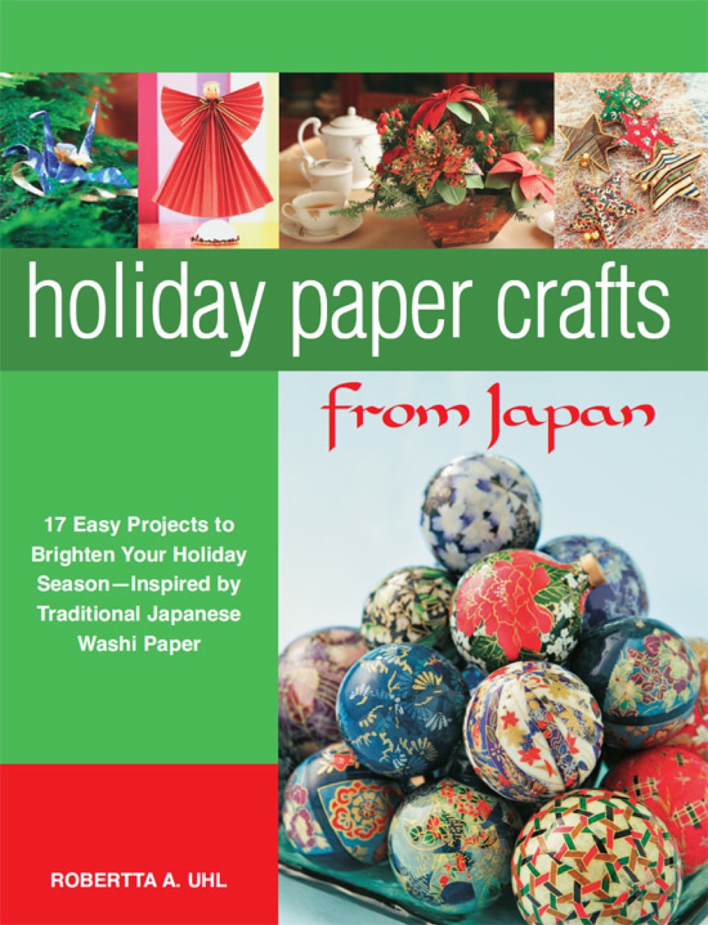 Holiday Paper Crafts from Japan 17 projects to Brighten Your Holiday Season – Inspired by Traditional Japanese Washi Paper