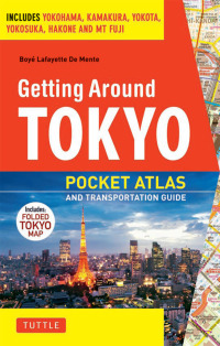 Imagen de portada: Getting Around Tokyo Pocket Atlas and Transportation Guide 9784805309650