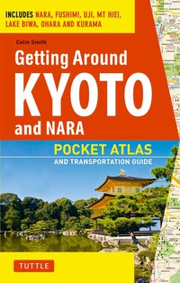 表紙画像: Getting Around Kyoto and Nara 9784805309643