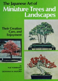 صورة الغلاف: Japanese Art of Miniature Trees and Landscapes 9780804802826