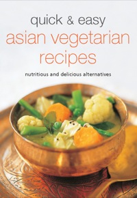 Cover image: Quick & Easy Asian Vegetarian Recipes 9780794605056