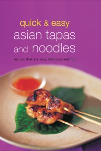 Cover image: Quick & Easy Asian Tapas and Noodles 9780794605049