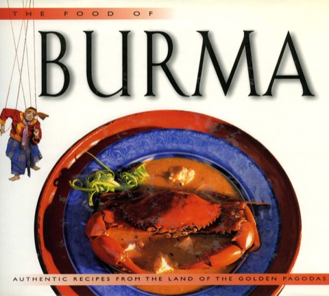 Food of Burma: Authentic Recipes from the Land of the Golden Pagodas - FULL INSTANT DOWNLOAD | PDF DOCX EPUB