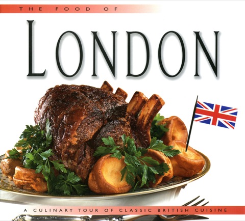 Food of London: A Culinary Tour of Classic British Cuisine - FULL INSTANT DOWNLOAD | PDF DOCX EPUB