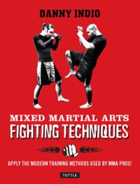 صورة الغلاف: Mixed Martial Arts Fighting Techniques 9780804848060