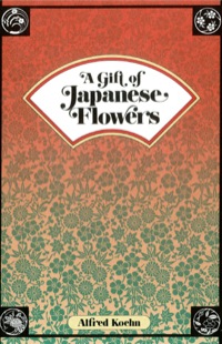 Imagen de portada: Gift of Japanese Flowers 9780804818841