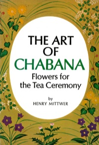 Cover image: Art of Chabana 9780804811118