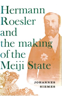 表紙画像: Hermann Roesler and the Making of the Meiji State 9781462912544