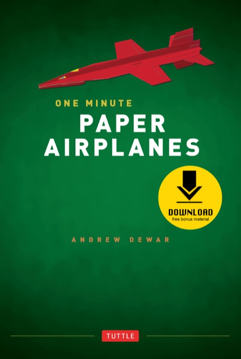One Minute Paper Airplanes: 12 Pop-Out Planes, Easily Assembled in Under a Minute: Paper Airplane Book with 12 Projects and Downloadable Content - FULL INSTANT DOWNLOAD | PDF DOCX EPUB