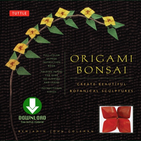 Origami Bonsai: Create Beautiful Botanical Sculptures From Paper: Origami Book with 14 Beautiful Projects and Downloadable Instructional DVD - FULL INSTANT DOWNLOAD | PDF DOCX EPUB