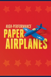Cover image: High-Performance Paper Airplanes 9780804843072