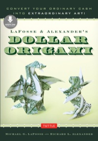表紙画像: LaFosse & Alexander's Dollar Origami 9780804842747